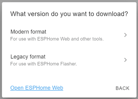 Screenshot showing prompt: "Waht version do you want to download?" with the options: "Modern format" and "Legacy Format" (for with with ESPHome Flasher)