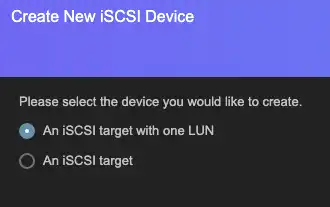 Screenshot showing a prompt for either creating 'An iSCSI target with one LUN' or 'An iSCSI target'.